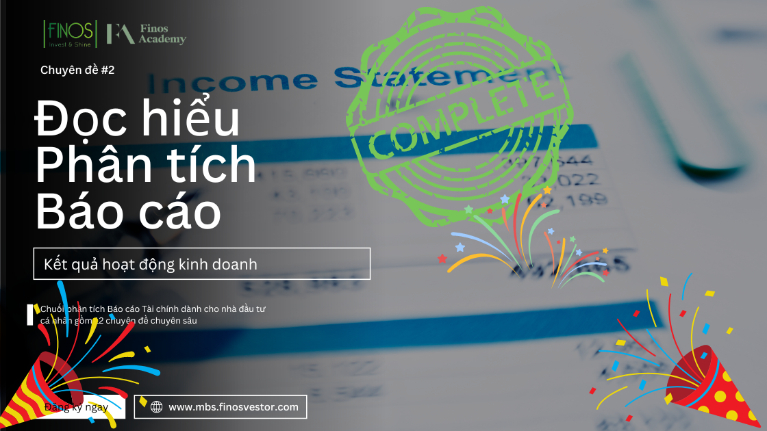 [Hoàn thành] Đào tạo chuyên đề #2 Đọc hiểu và Phân tích Báo cáo kết quả hoạt động kinh doanh