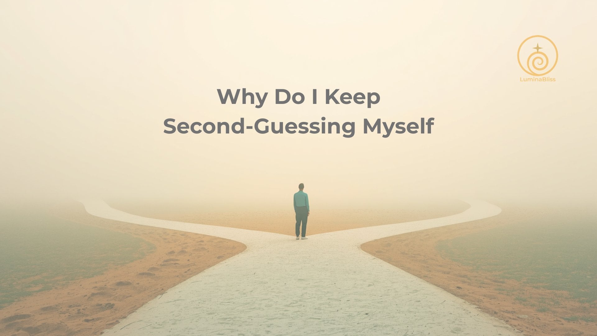 Why Do I Keep Second-Guessing Myself?
