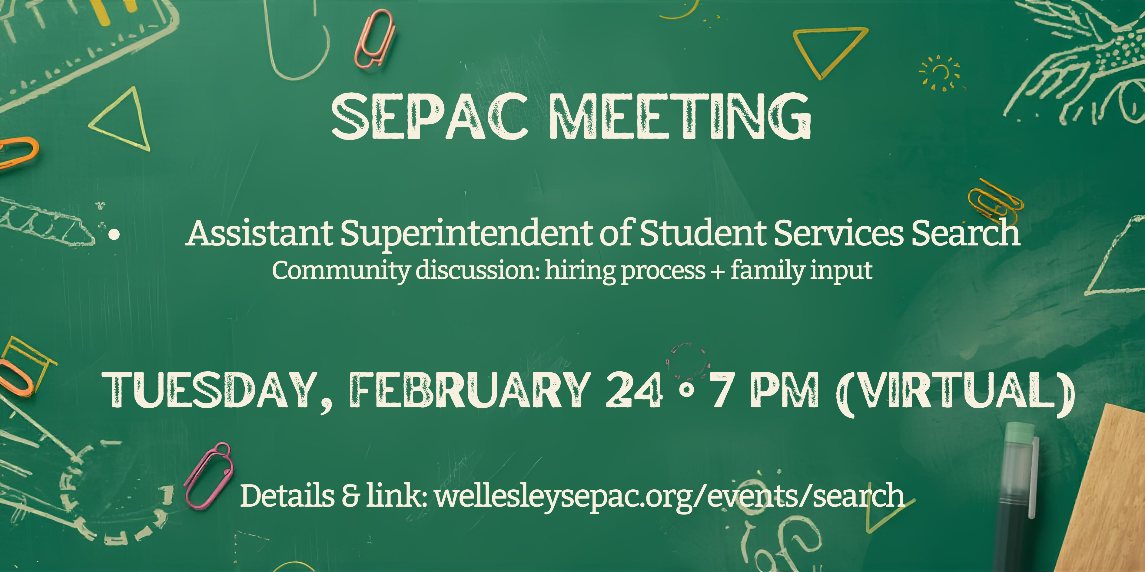 SEPAC meeting about the Assistant Superintendent of Student Services search. Tuesday, February 24 at 7 PM (virtual).