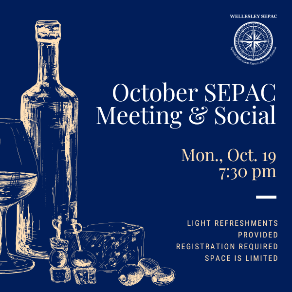 October SEPAC Meeting & Social - Monday, October 19, 7:30 pm - Light refreshments provided - Registration required - space is limited