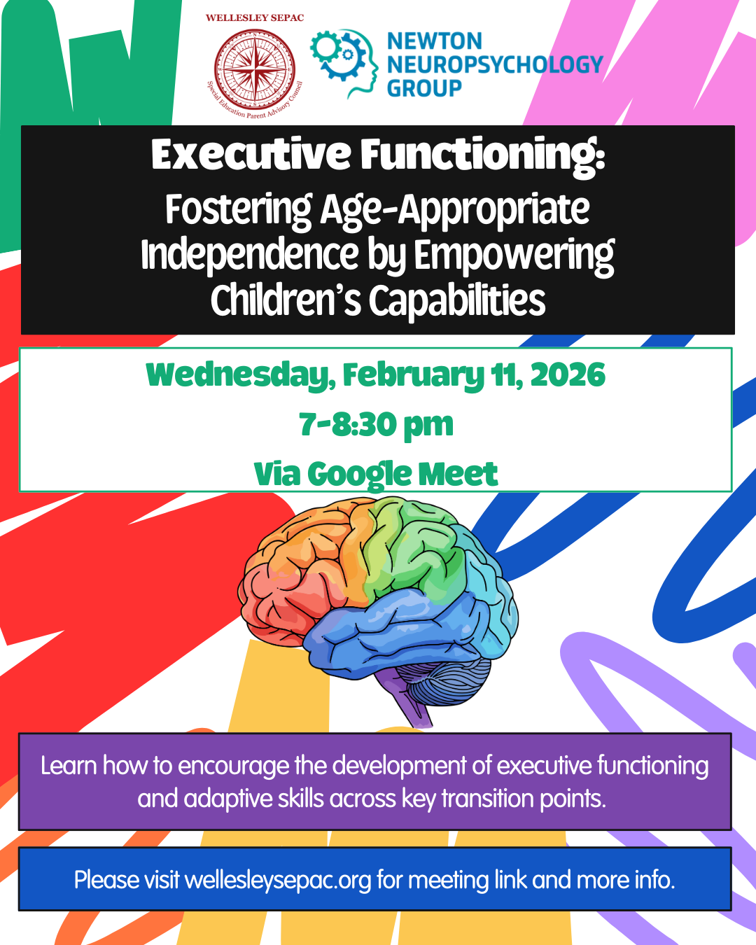 Flyer for Wellesley SEPAC and Newton Neuropsychology Group workshop, ‘Executive Functioning: Fostering Age‑Appropriate Independence by Empowering Children’s Capabilities,’ held Wednesday, February 11, 2026, 7–8:30 pm via Google Meet.