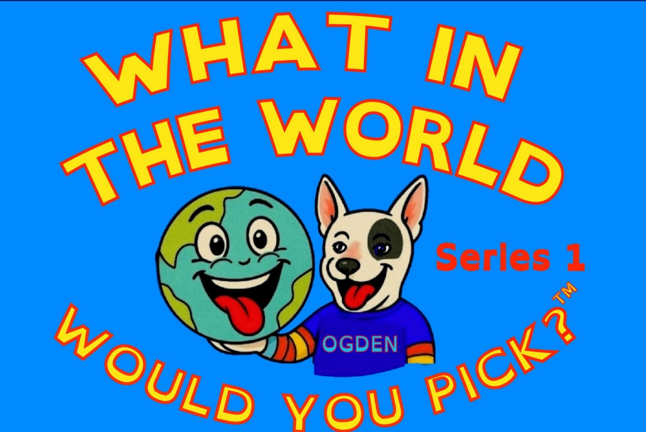 Bright blue background featuring a smiling cartoon Earth holding a sign that reads "What in the World Would You Pick? Series 1."