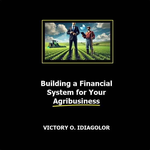 Building a Financial System for Your Agribusiness