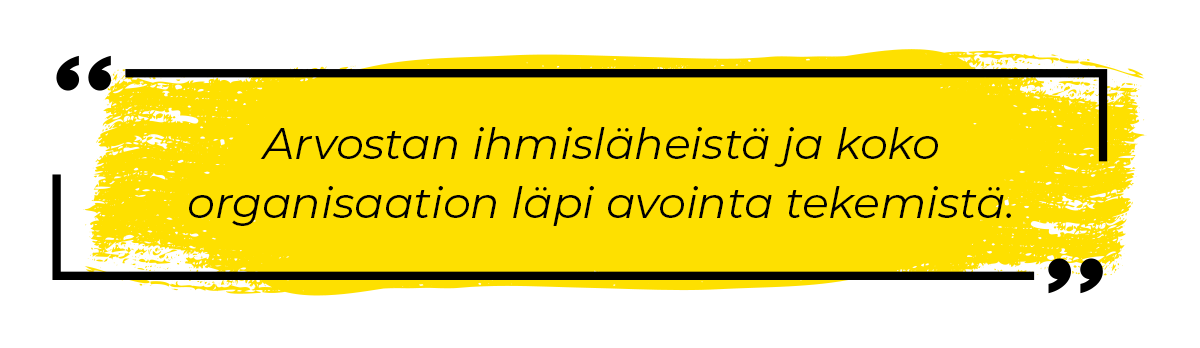 Arvostan ihmisläheistä ja koko organisaation läpi avointa tekemistä Kielikoneella.