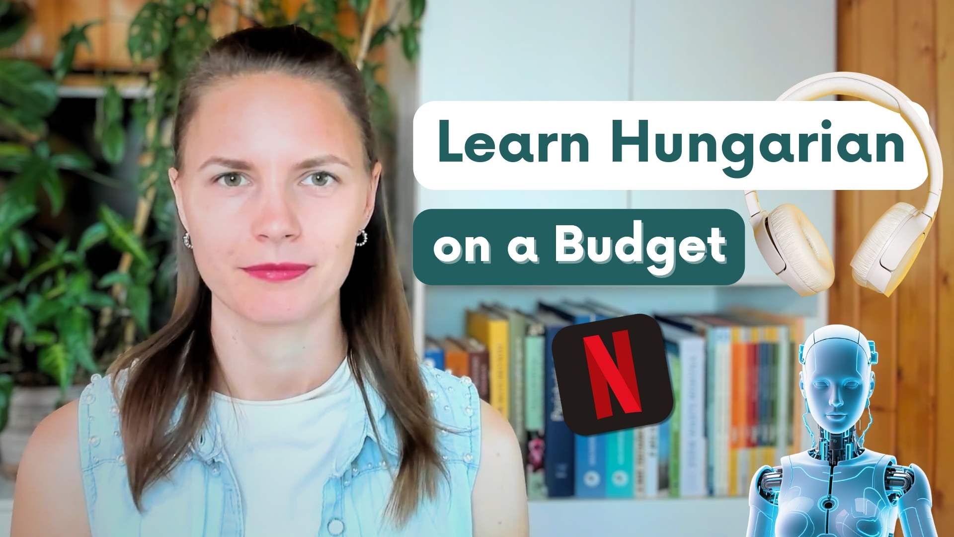 How to Learn Hungarian Cheaply and Efficiently (Even If You’re Busy)
