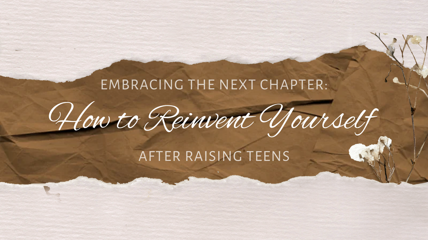 Reinventing Yourself After Raising Teens