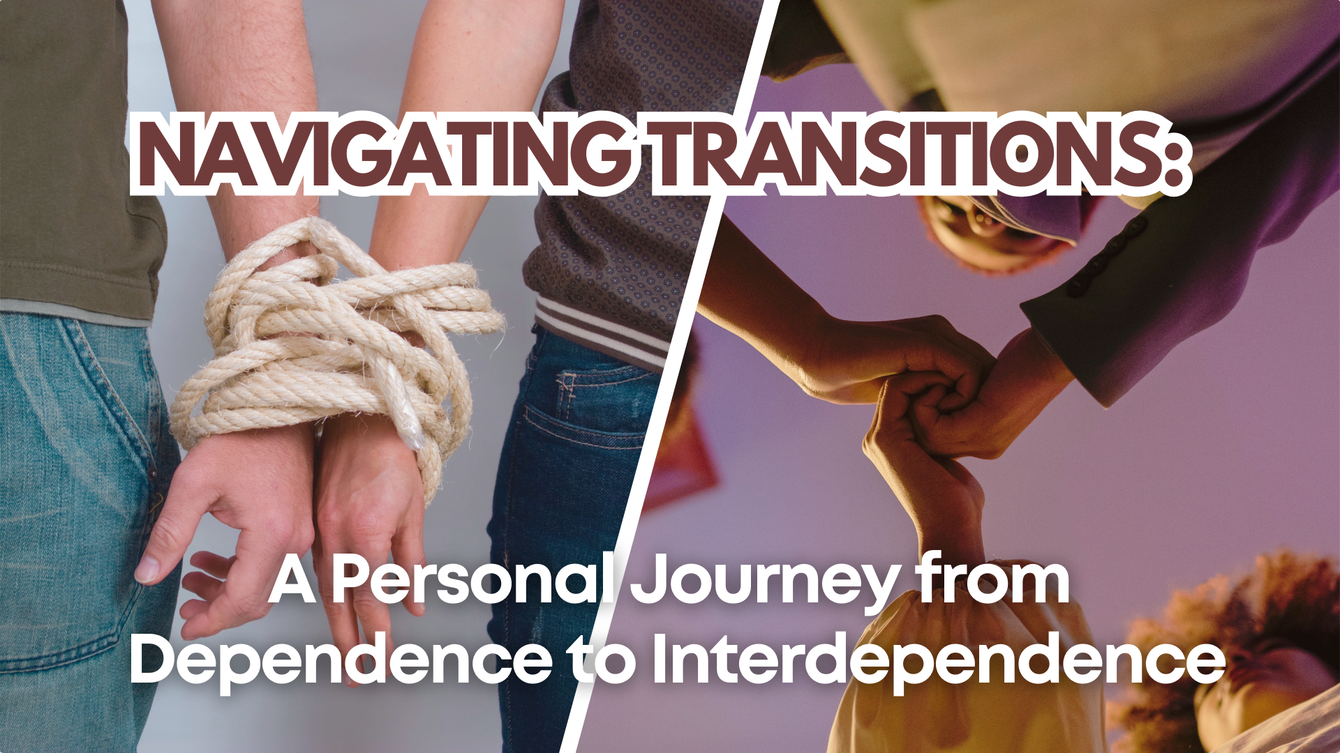 A Personal Journey from Dependence to Interdependence