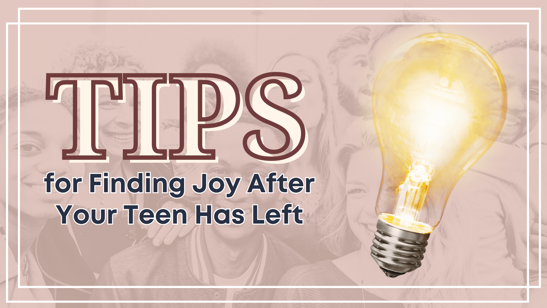 Tips for Finding Joy After Your Teen Has Left