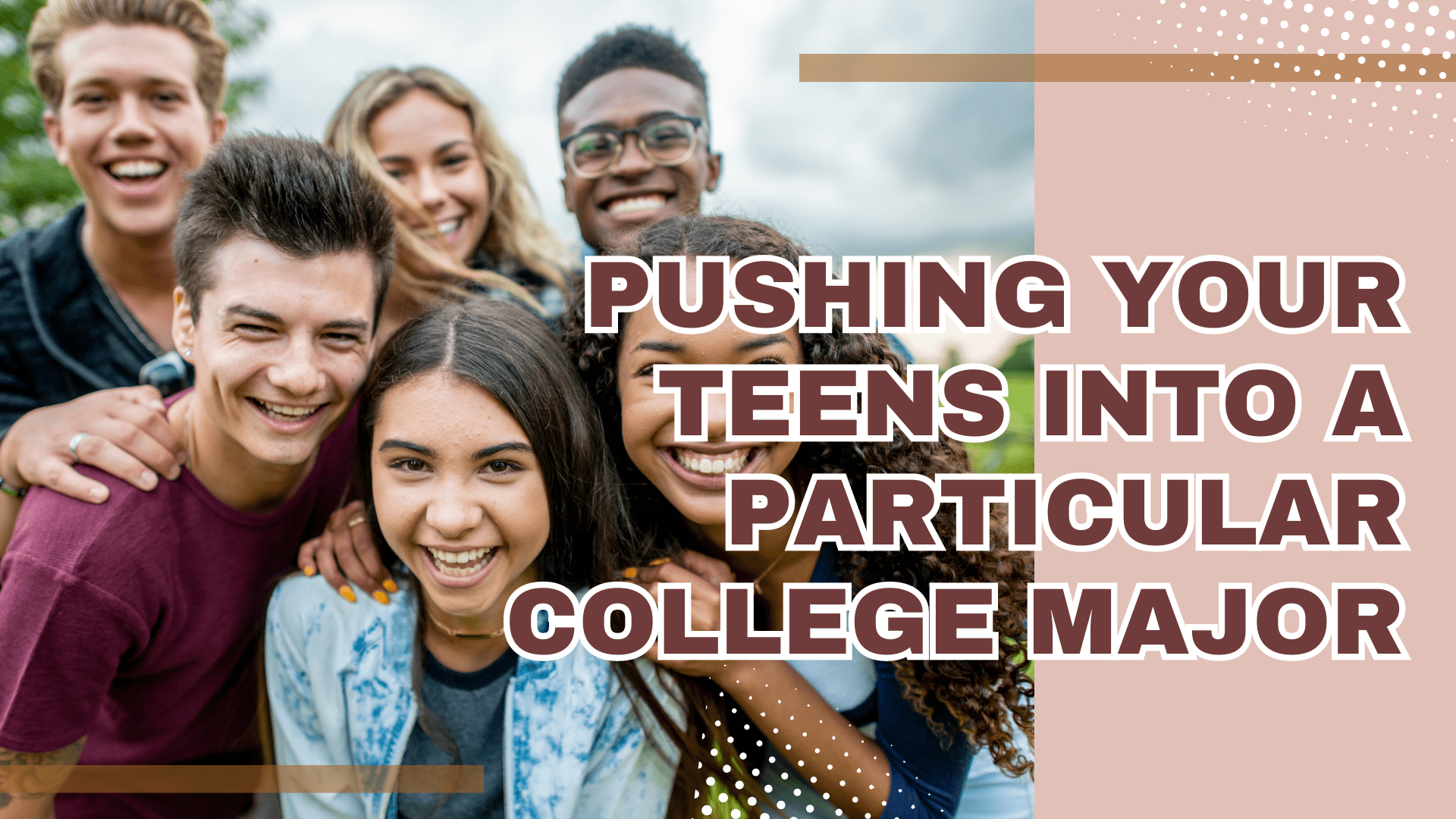 Pushing Your Teens Into A Particular College Major