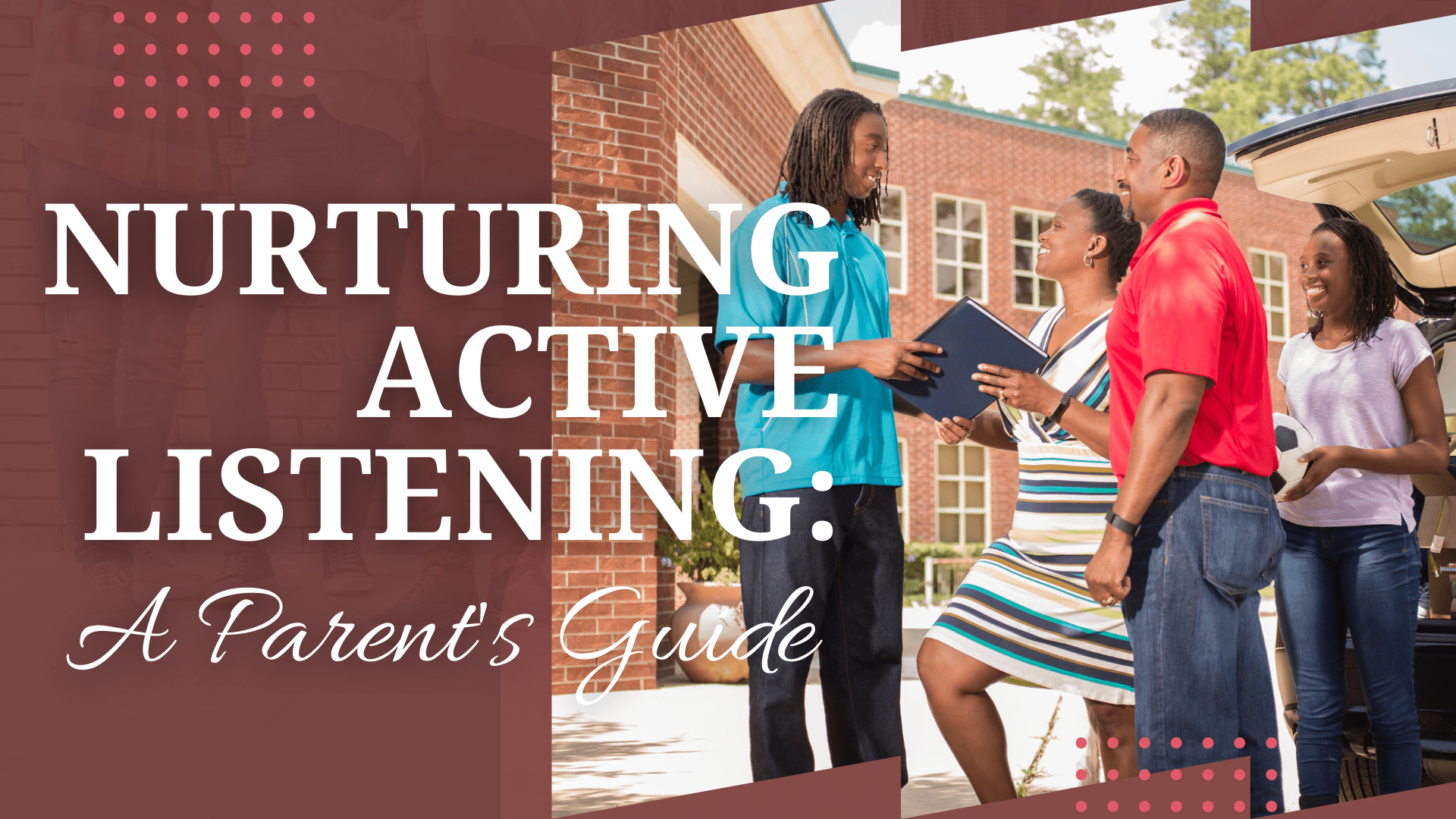 Nurturing Active Listening: A Parent's Guide