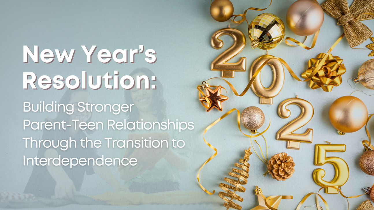 New Year’s Goals for a Stronger Parent Teen Relationship