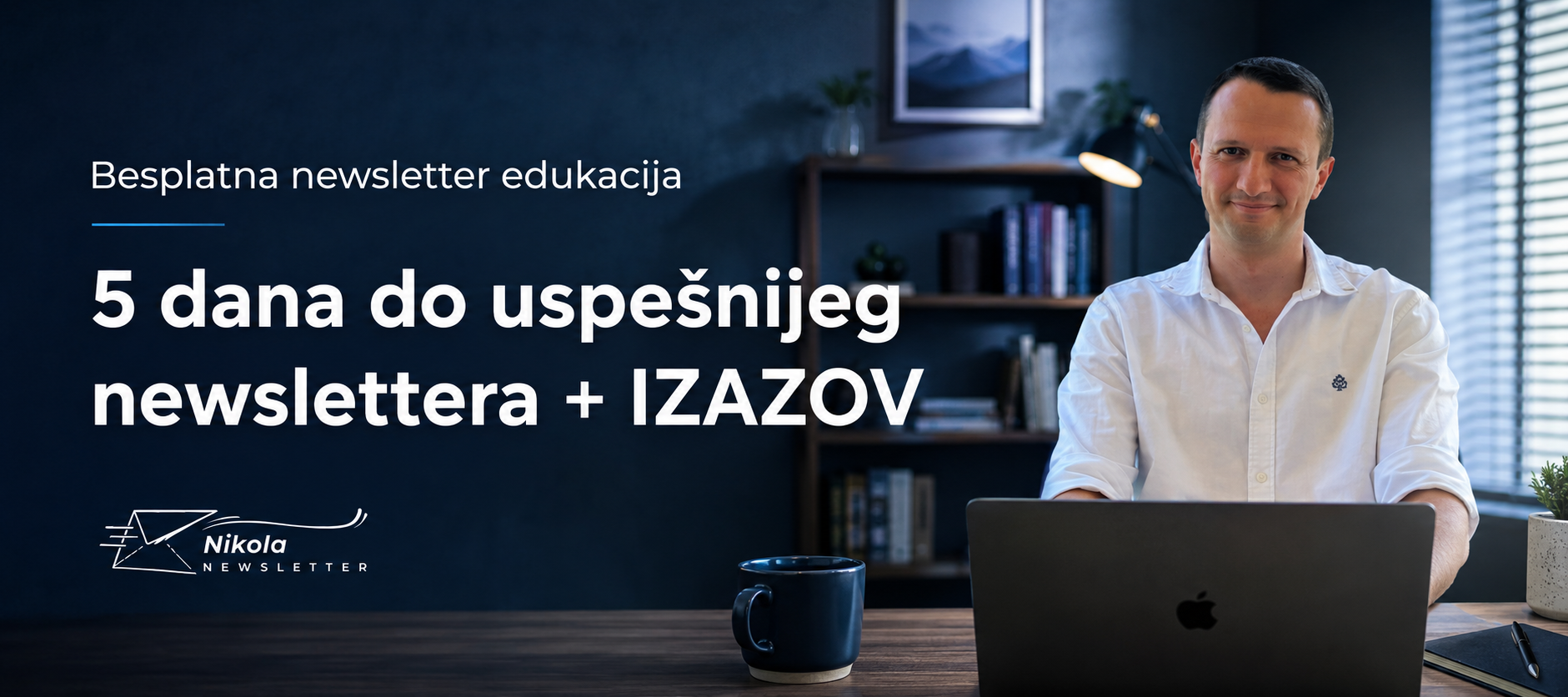 5 dana do uspešnijeg newslettera + izazov - besplatna newsletter edukacija