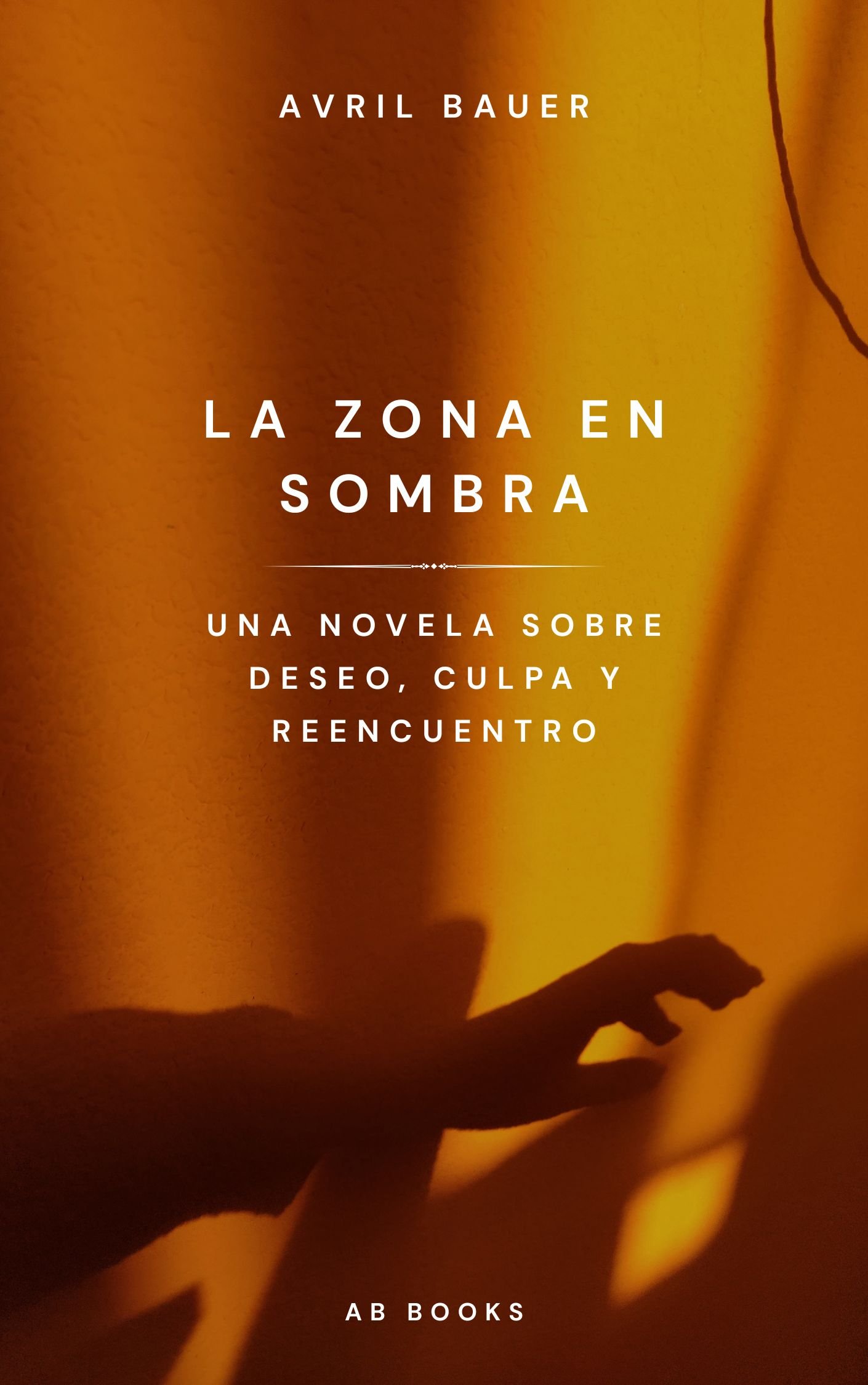 La Zona En Sombra - Avril Bauer - Novela lésbica sáfica contemporánea y literaria