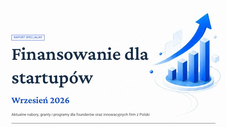 Raport Finansowanie dla startupów – wrzesień 2026