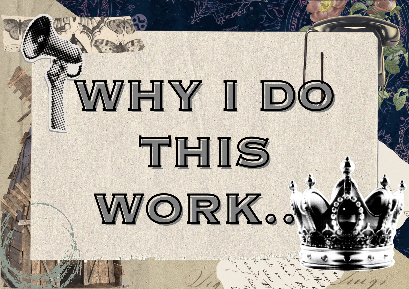 Why I Do This Work…