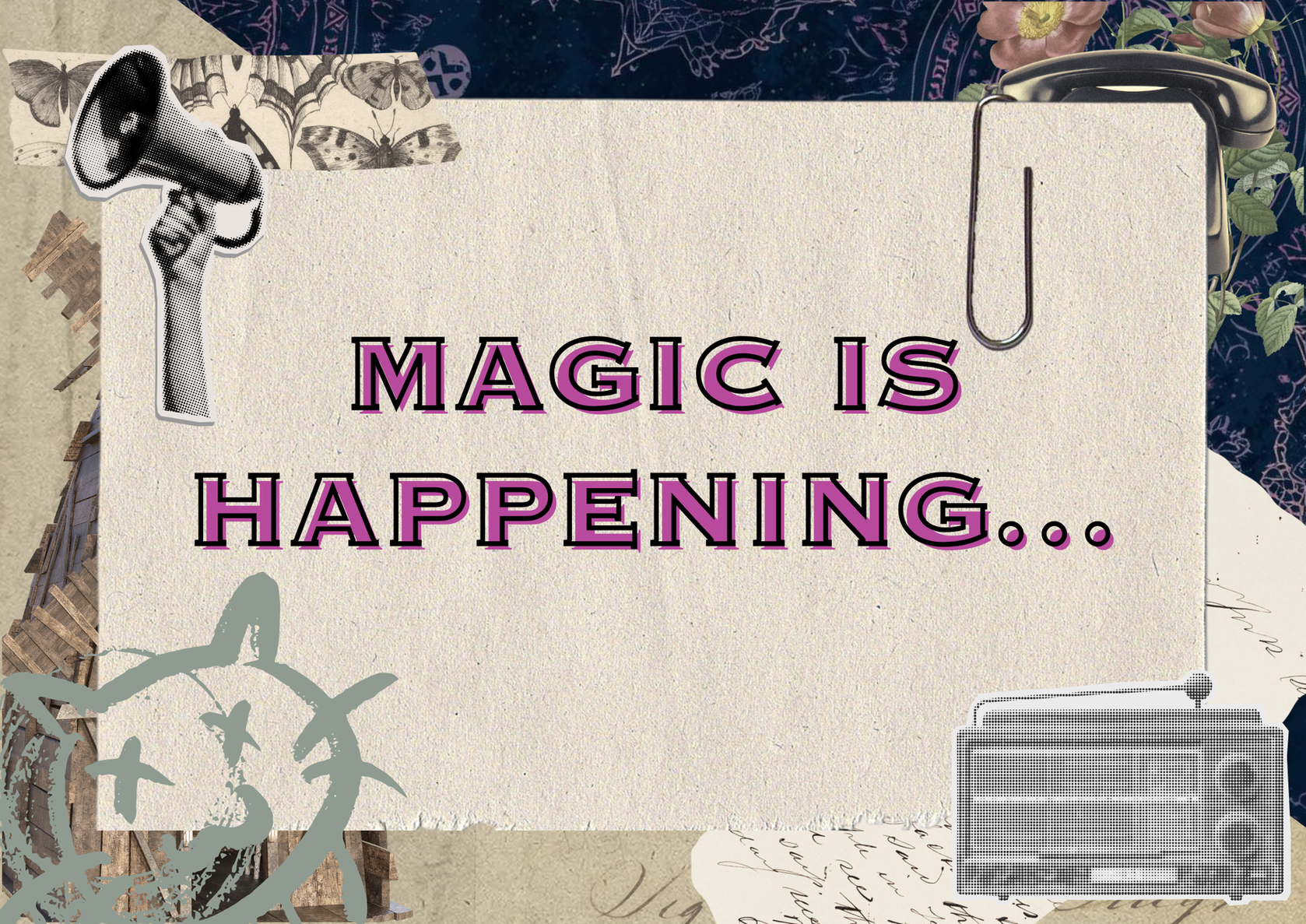 Magic Is Happening…