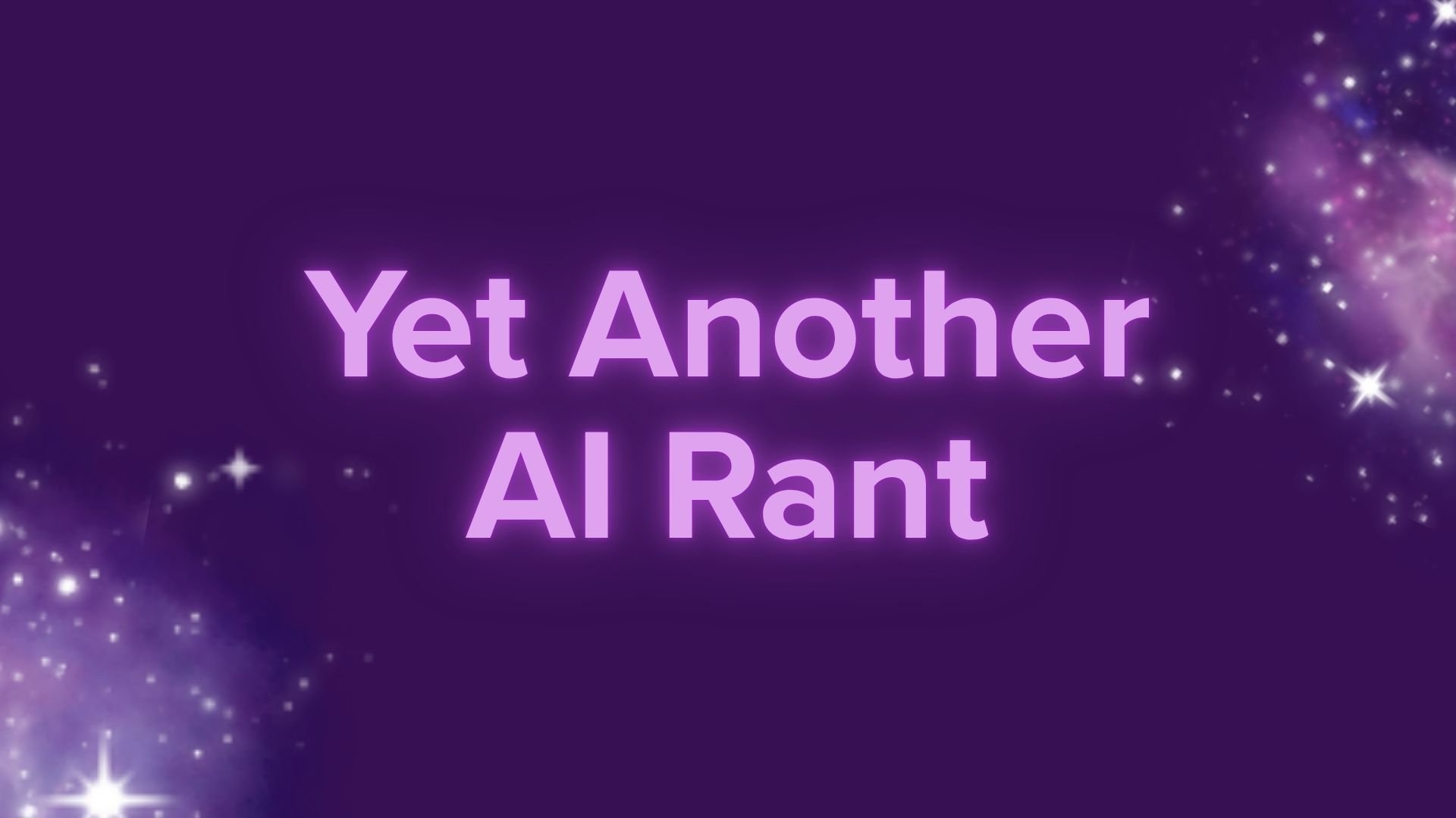 Yet Another AI Rant