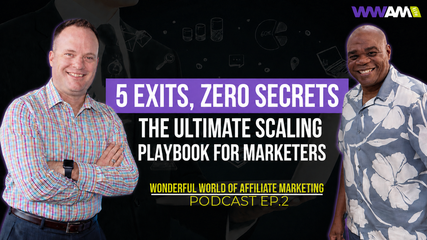Ep.2 - 5 Exits, Zero Secrets - The Ultimate Scaling Playbook for Marketers
