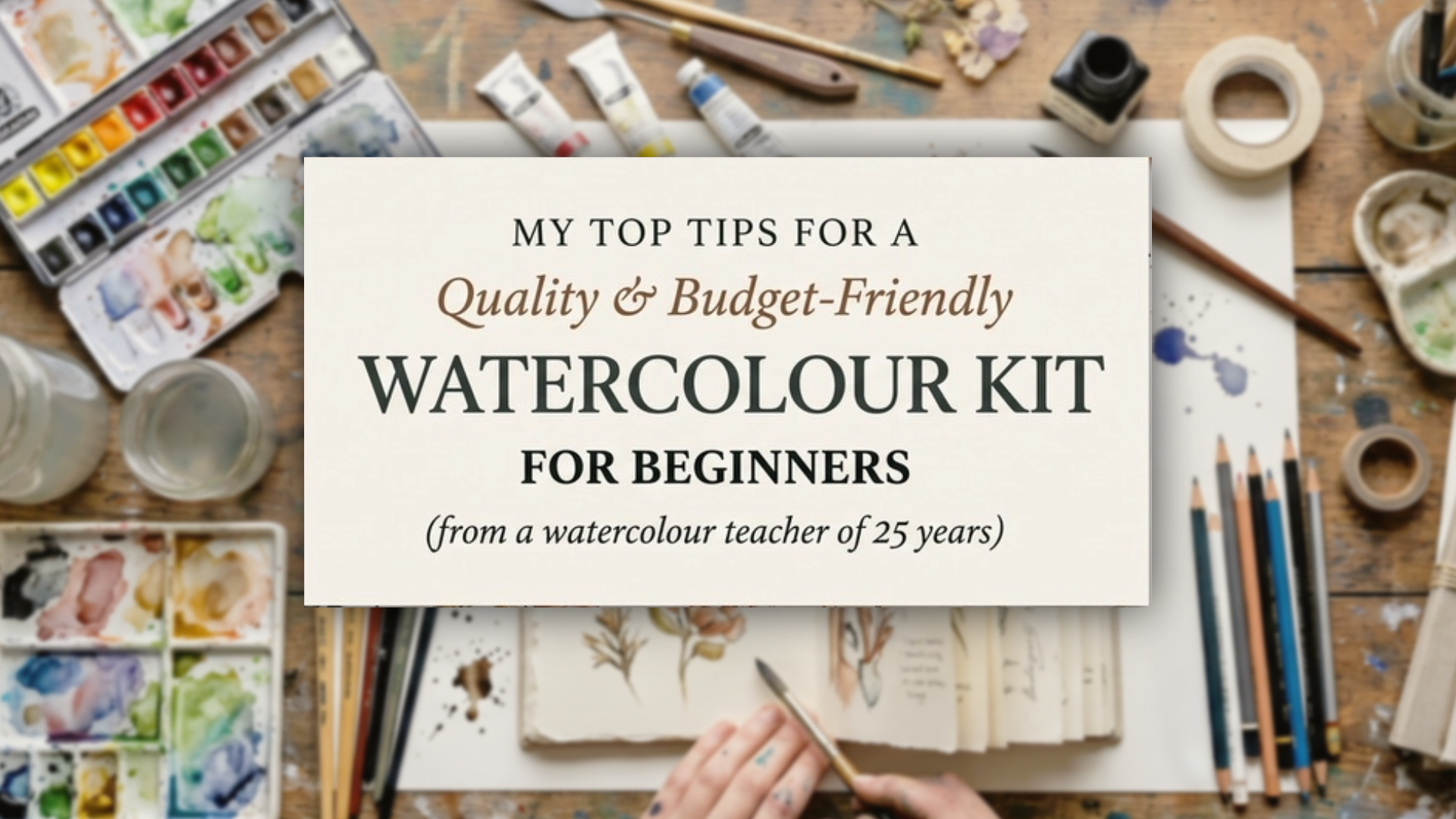 Best Beginner Watercolour Kit: Top Tips from an Art Teacher of 25 Years