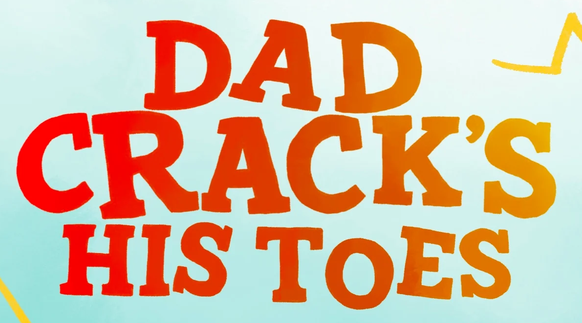 DAD CRACK'S HIS TOES