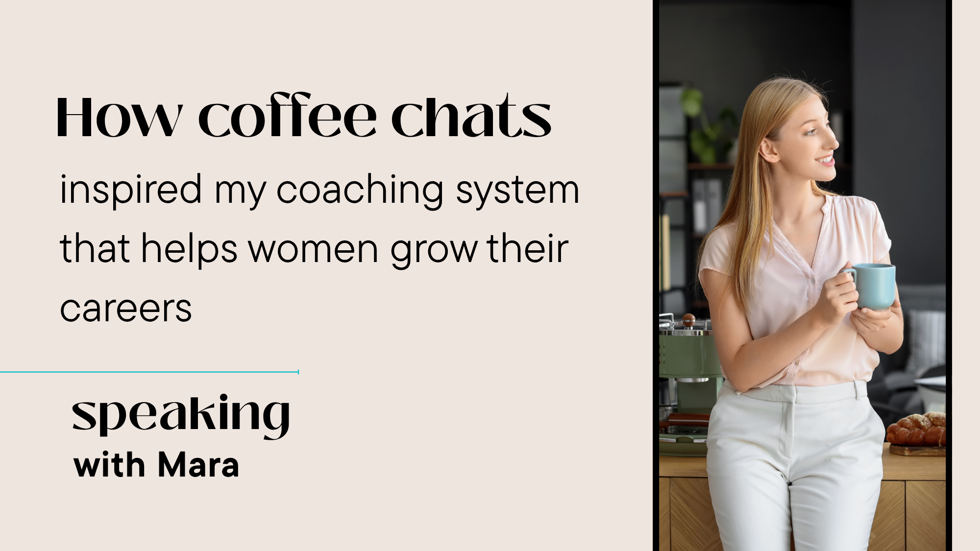 How coffee chats inspired my coaching system that helps women speak their value and actually grow their careers