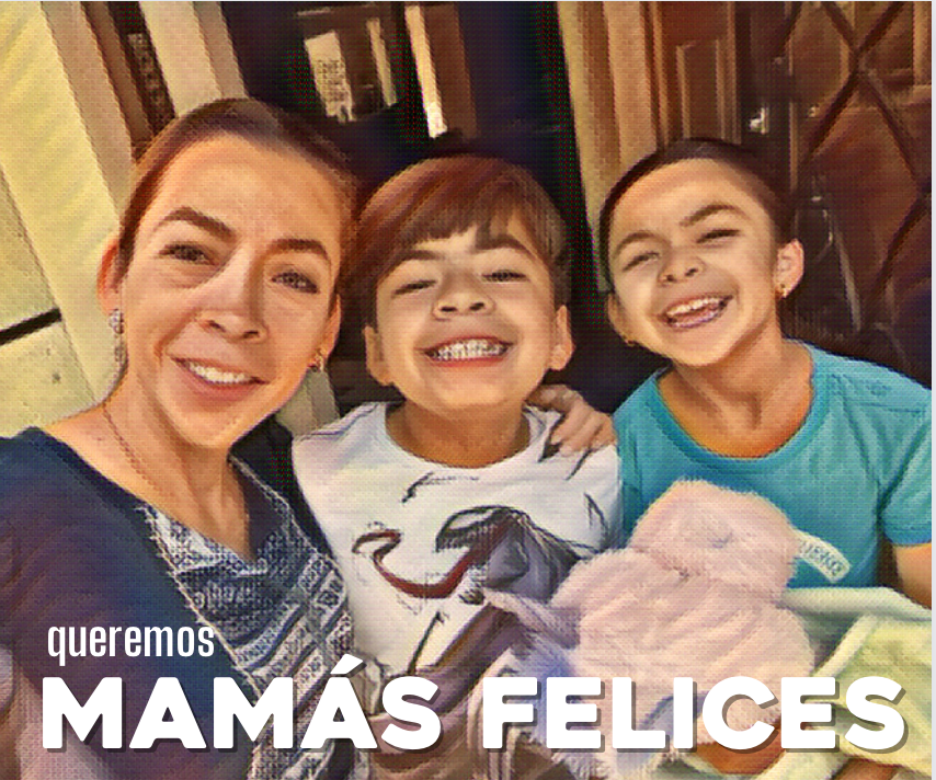Queremos mamás felices