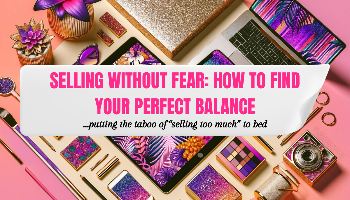 Selling without fear: how to find your perfect balance
