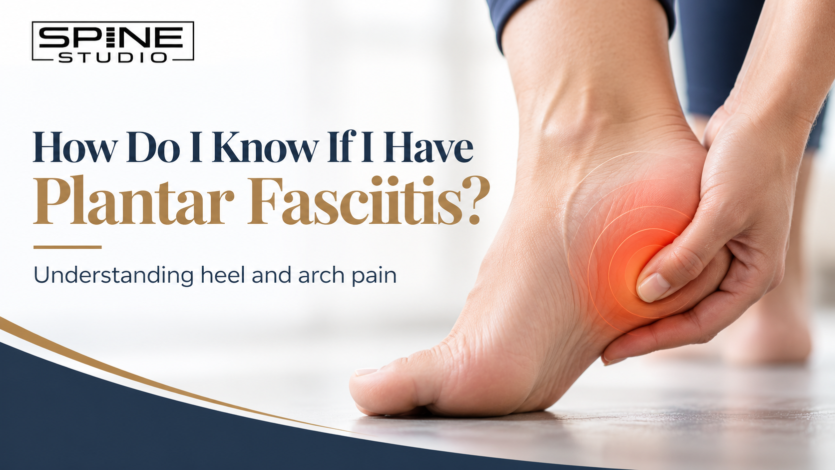 How Do I know if I Have Plantar Fasciitis and Why Does it Keep Coming Back?