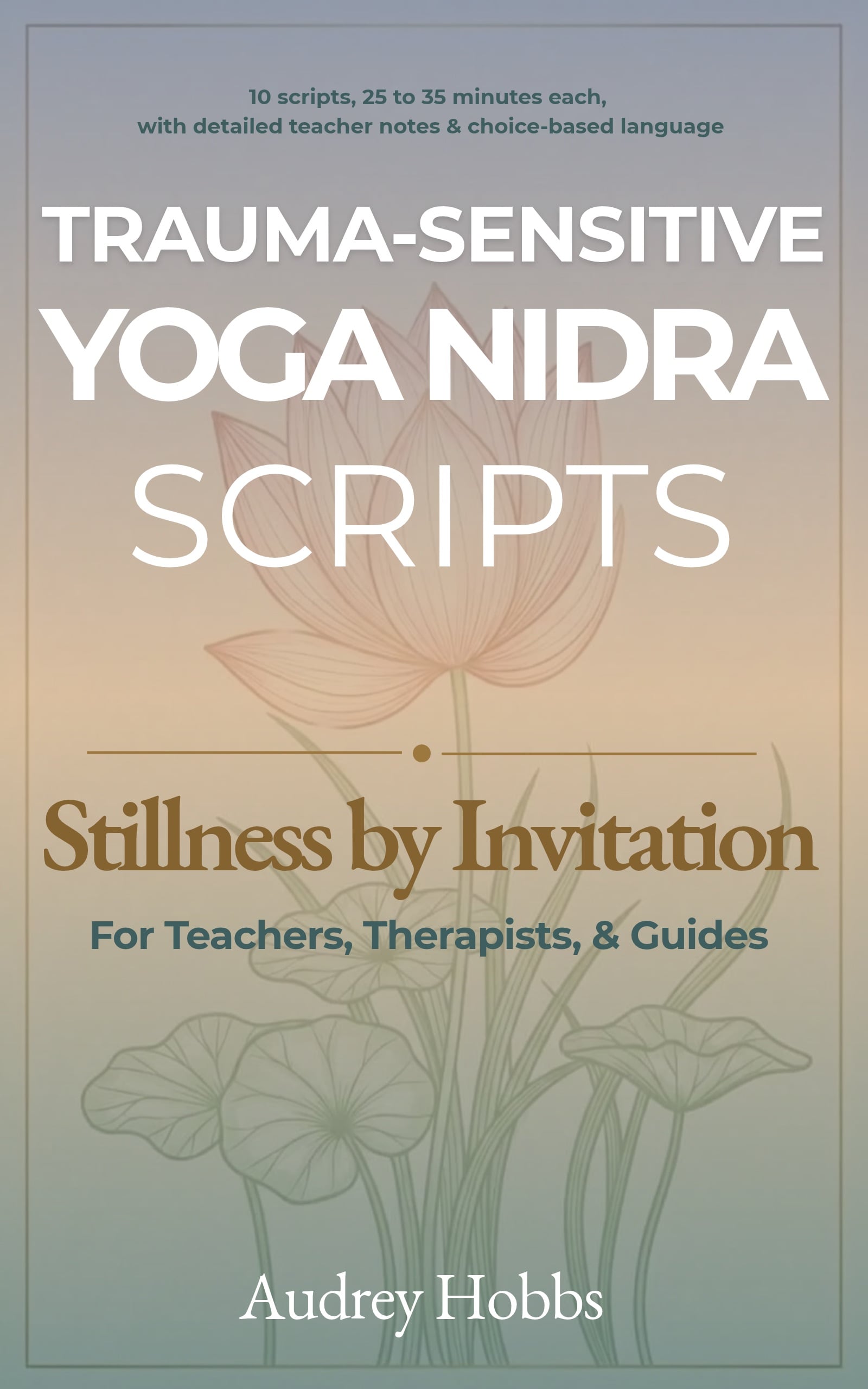Cover of Trauma-Sensitive Yoga Nidra Scripts by Audrey Hobbs