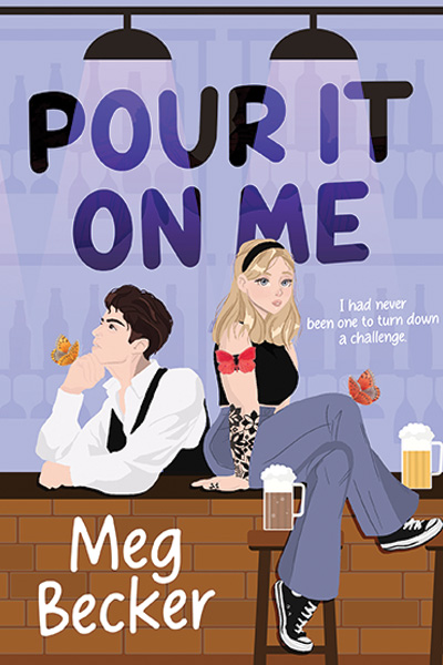 Pour It On Me by Meg Becker cover