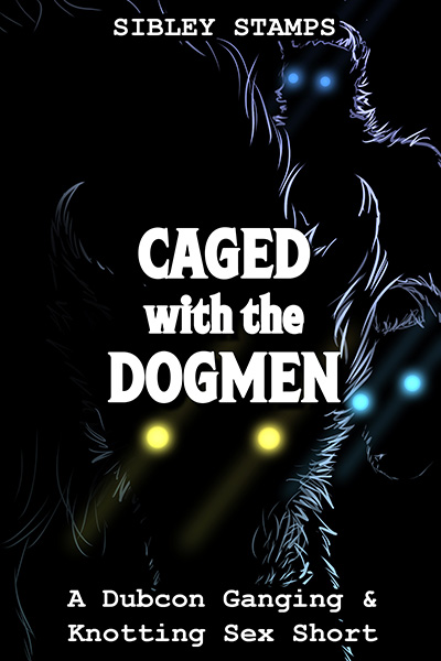 Caged with the Dogmen by Sibley Stamps cover