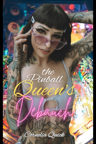 The Pinball Queen's Debauch by Cornelia Quick cover