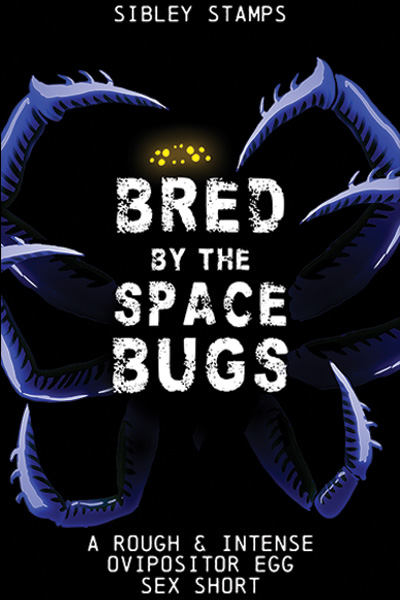 Bred by the Space Bugs by Sibley Stamps cover