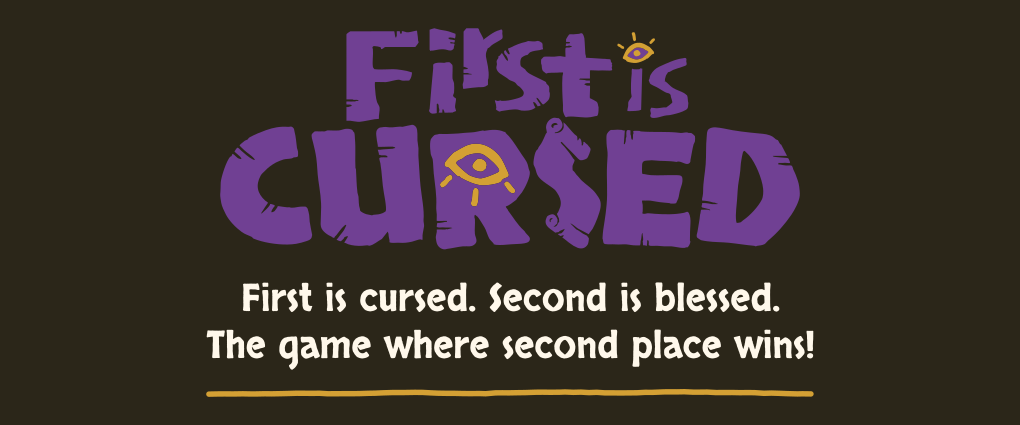 First is Cursed. Second is blessed. The game where second place wins! Fantasy card game. Fantasy board game.