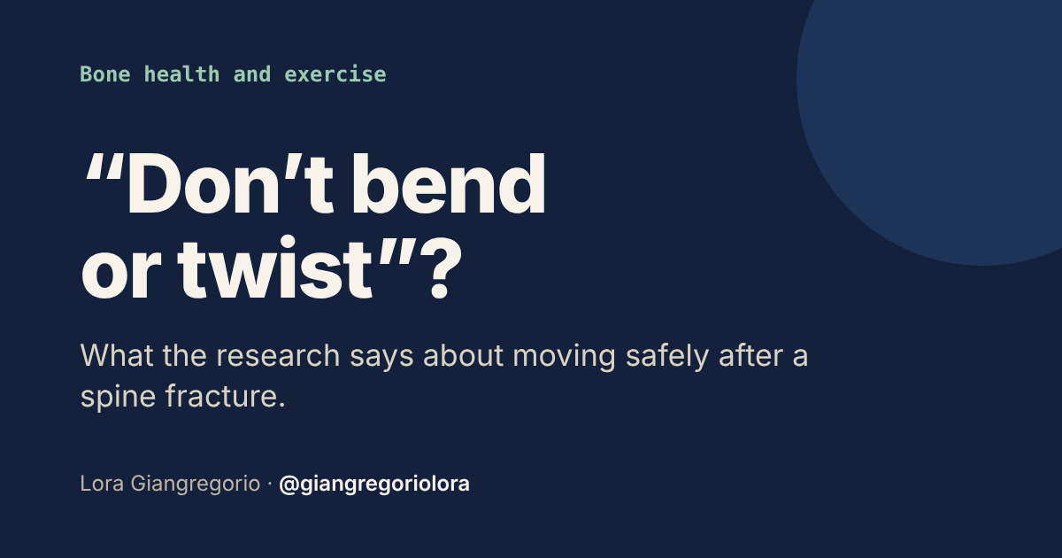 “Don’t Bend or Twist”: Is That the Right Advice After a Spine Fracture?