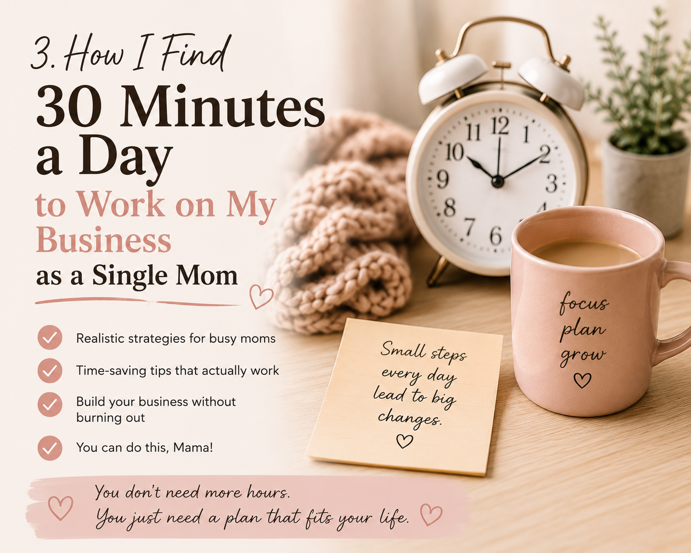 HOW I FIND 30 MINUTES A DAY TO WORK ON MY BUSINESS AS A SINGLE MOM