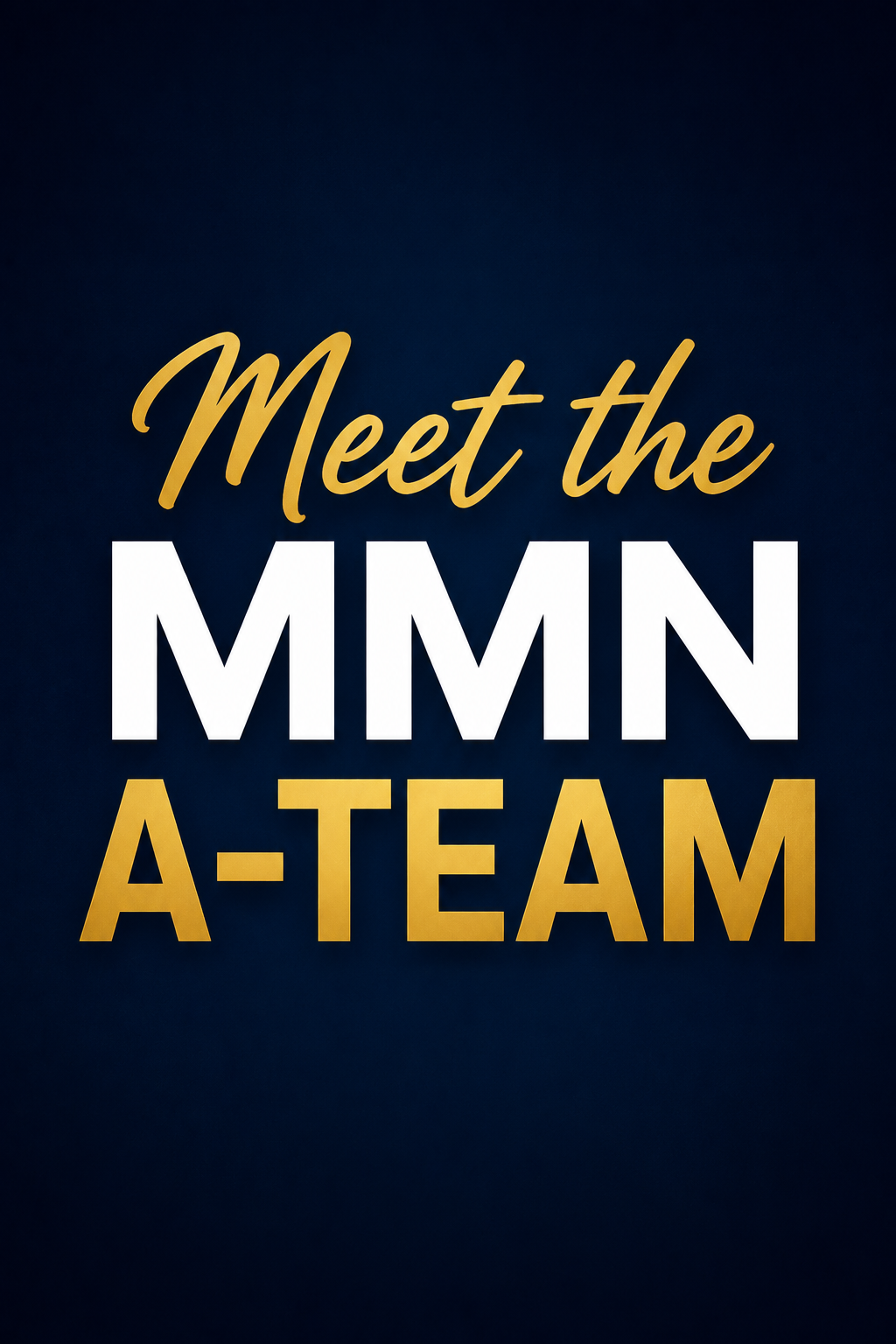 Meet the MMN A-Team