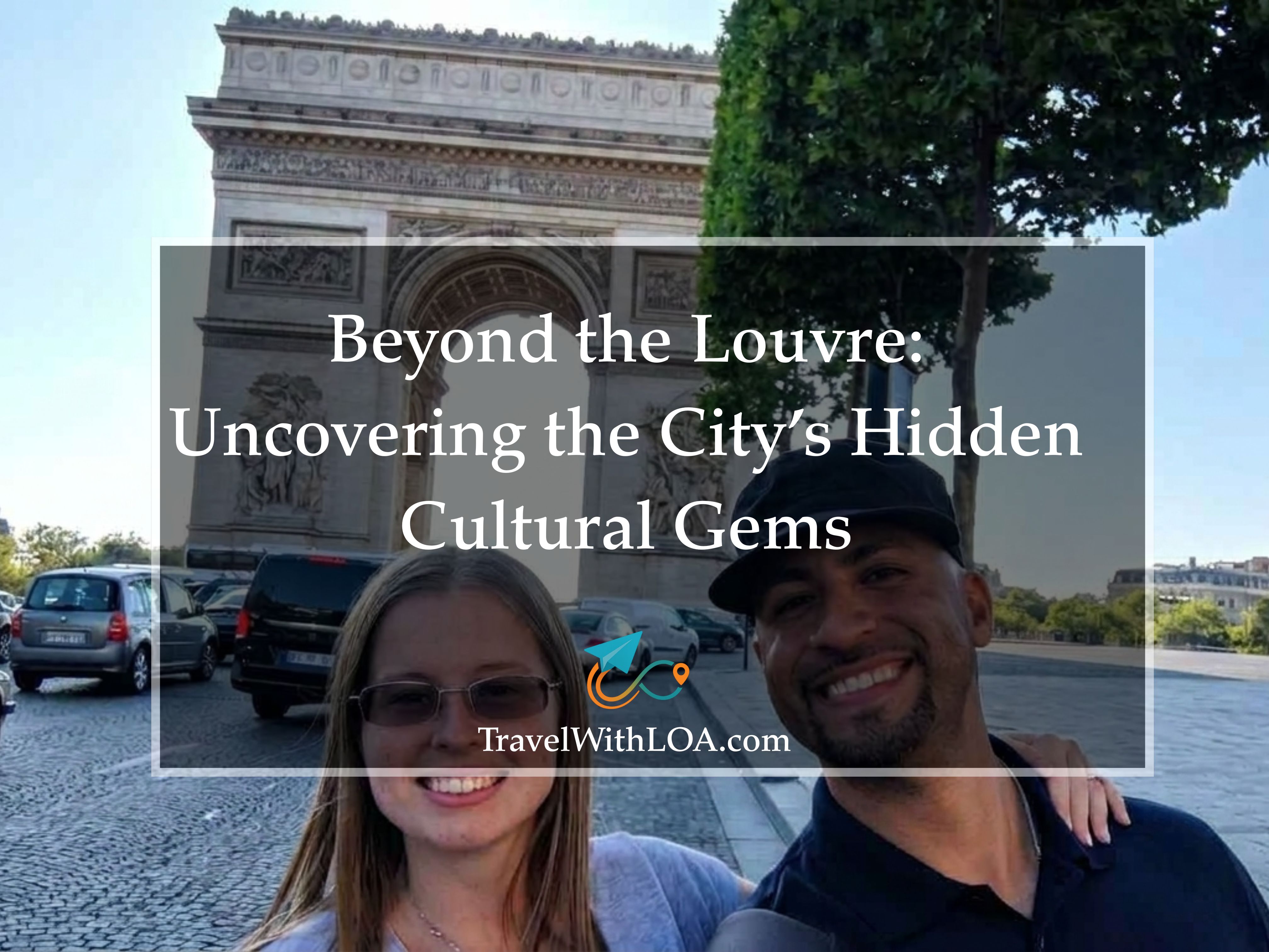 Beyond the Louvre : Uncovering the City’s Hidden Cultural Gems