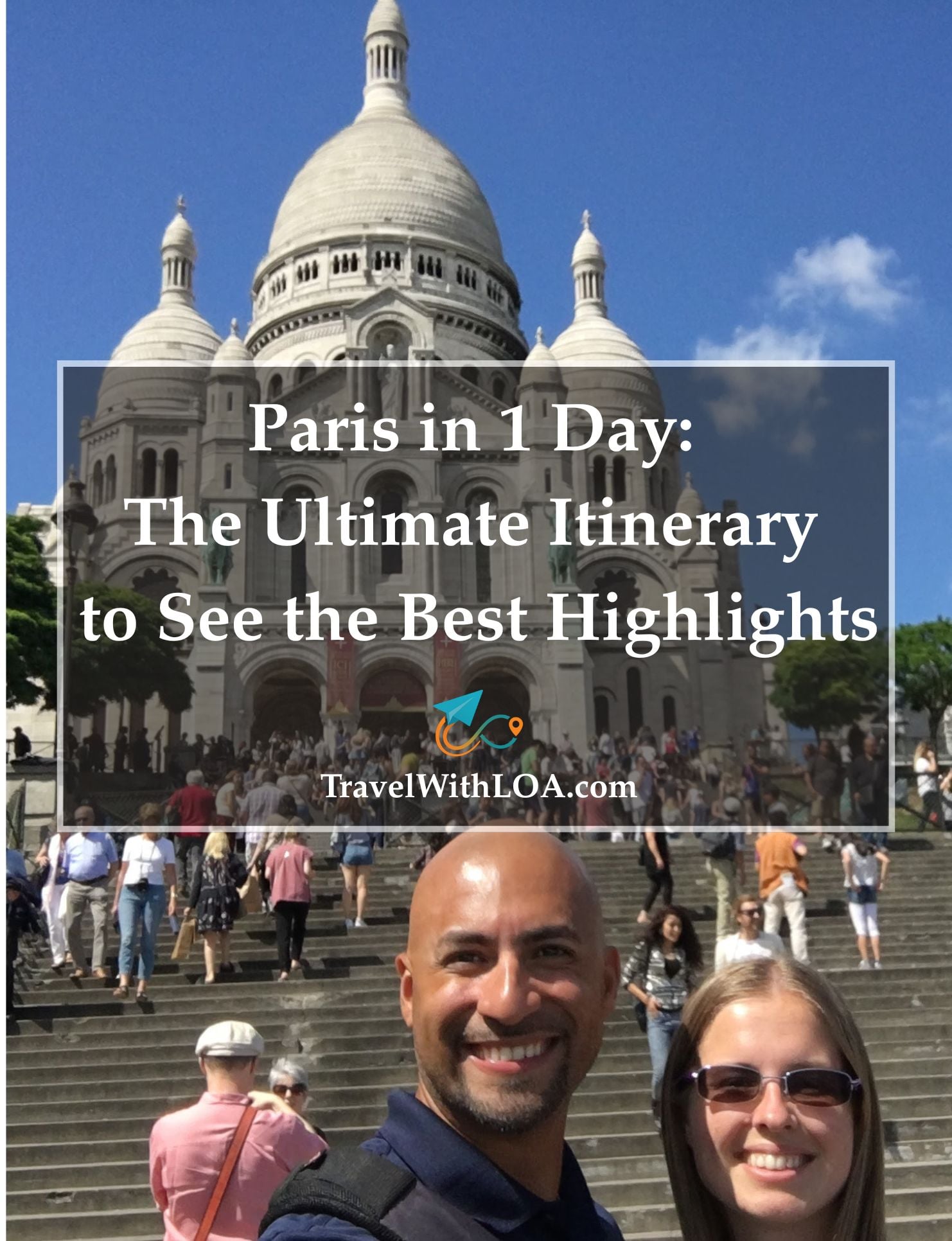 Paris in 1 Day: The Ultimate Itinerary to See the Best Highlights