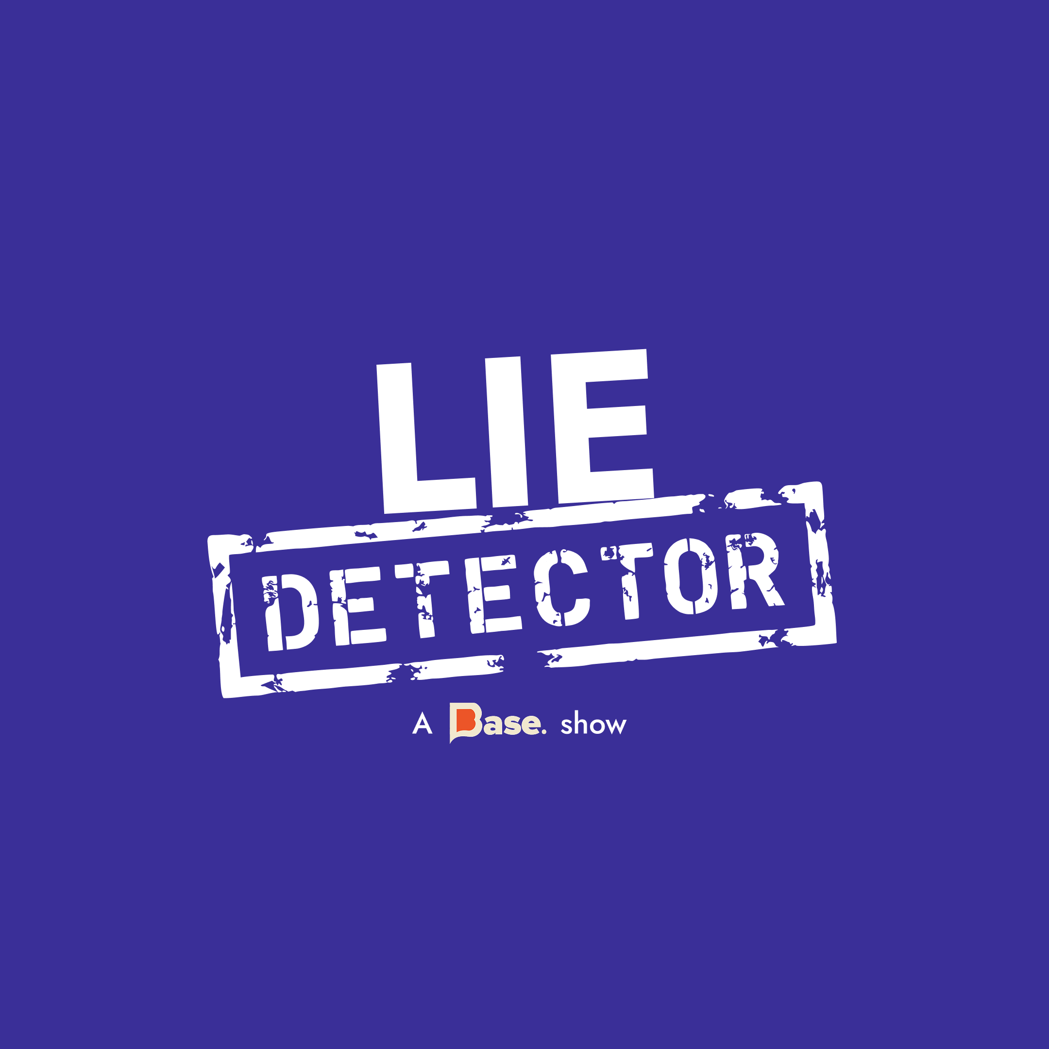 Base Lie Detector Show