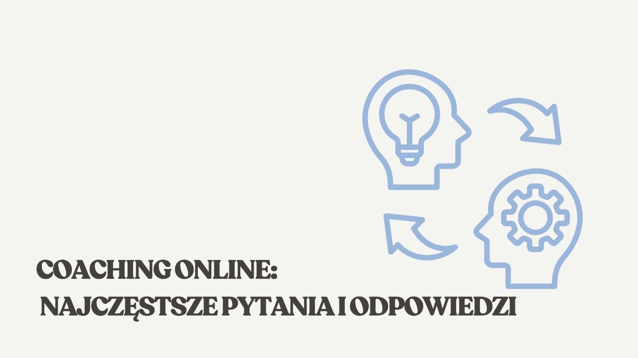 Coaching online: najczęstsze pytania i odpowiedzi FAQ