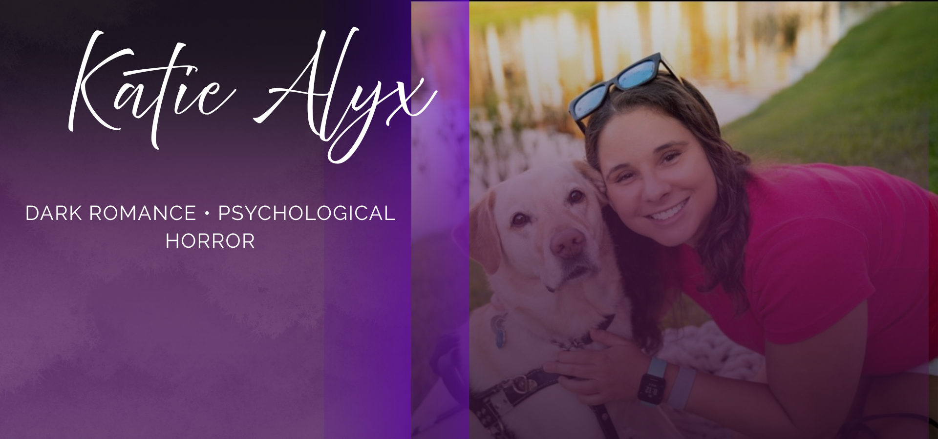 From left to right: Katie Alyx, Dark Romance and Psychological Horror. Photo of Katie with her guide dog smiling at the camera with a lake in the background.