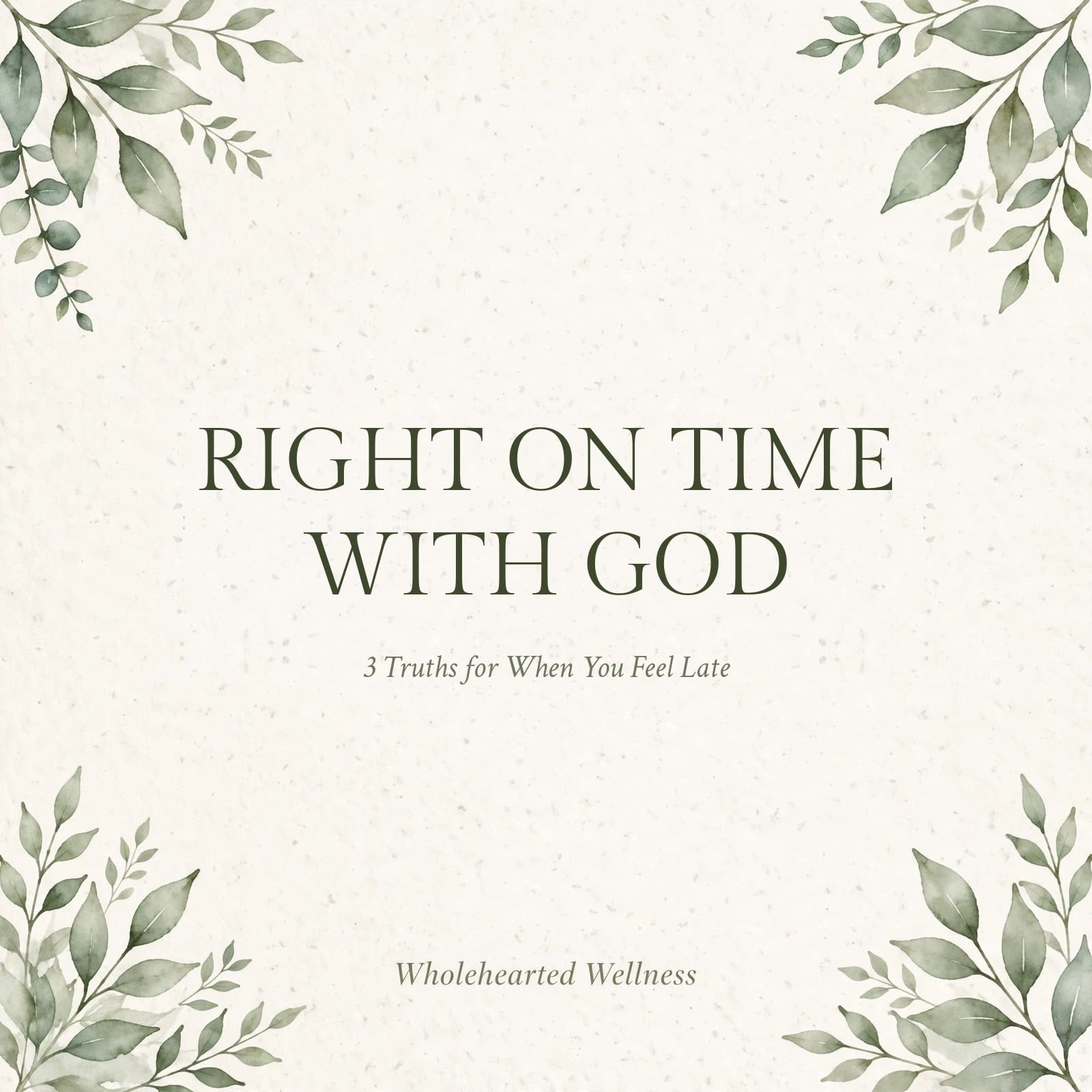 Right on Time With God: 3 Truths for When You Feel Late