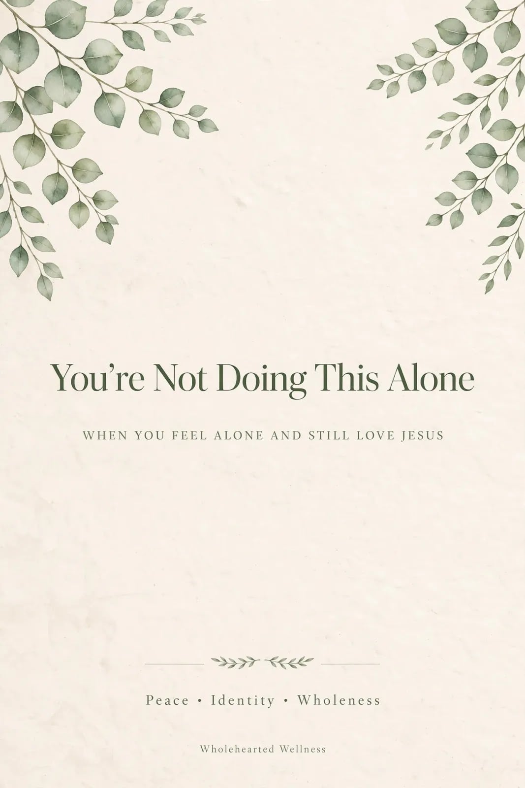You're Not Doing This Alone: When You Feel Alone and Still Love Jesus