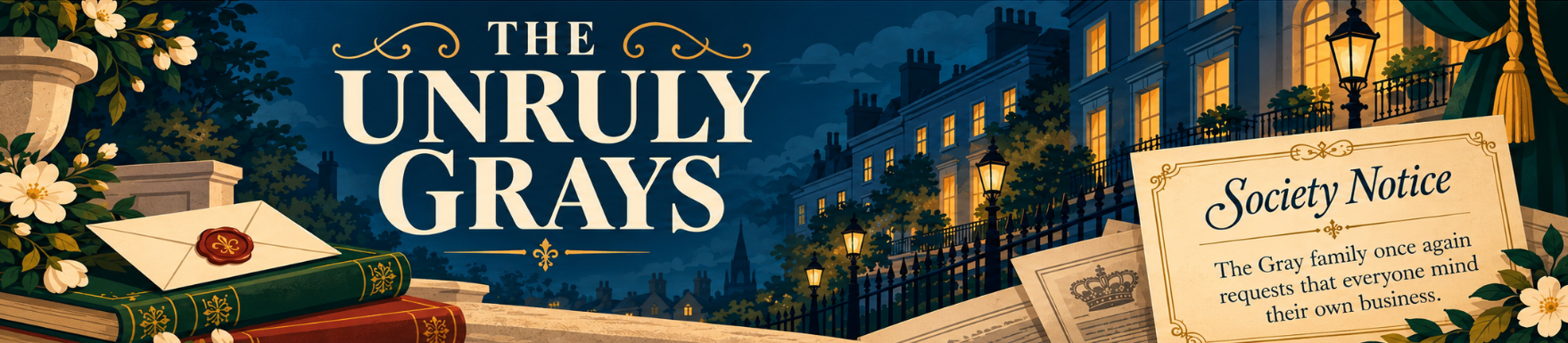 The Unruly Grays Regency Romance Series by Anna Kensington