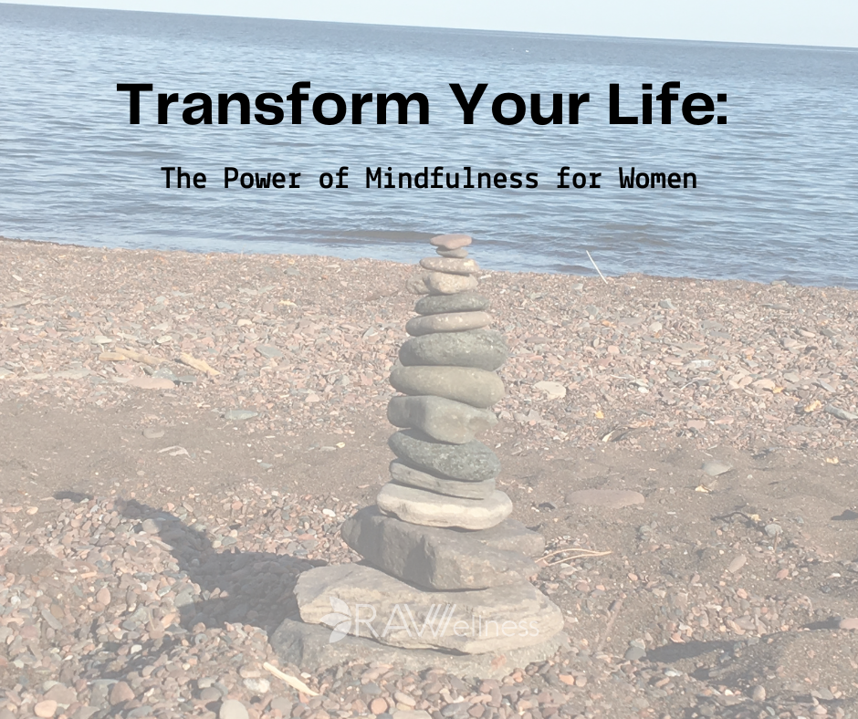 Transform Your Life: The Power of Mindfulness for Women