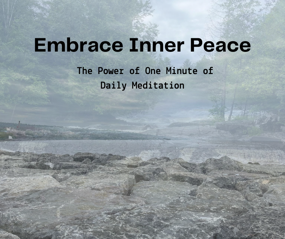 Embrace Inner Peace: The Power of One Minute of Daily Meditation