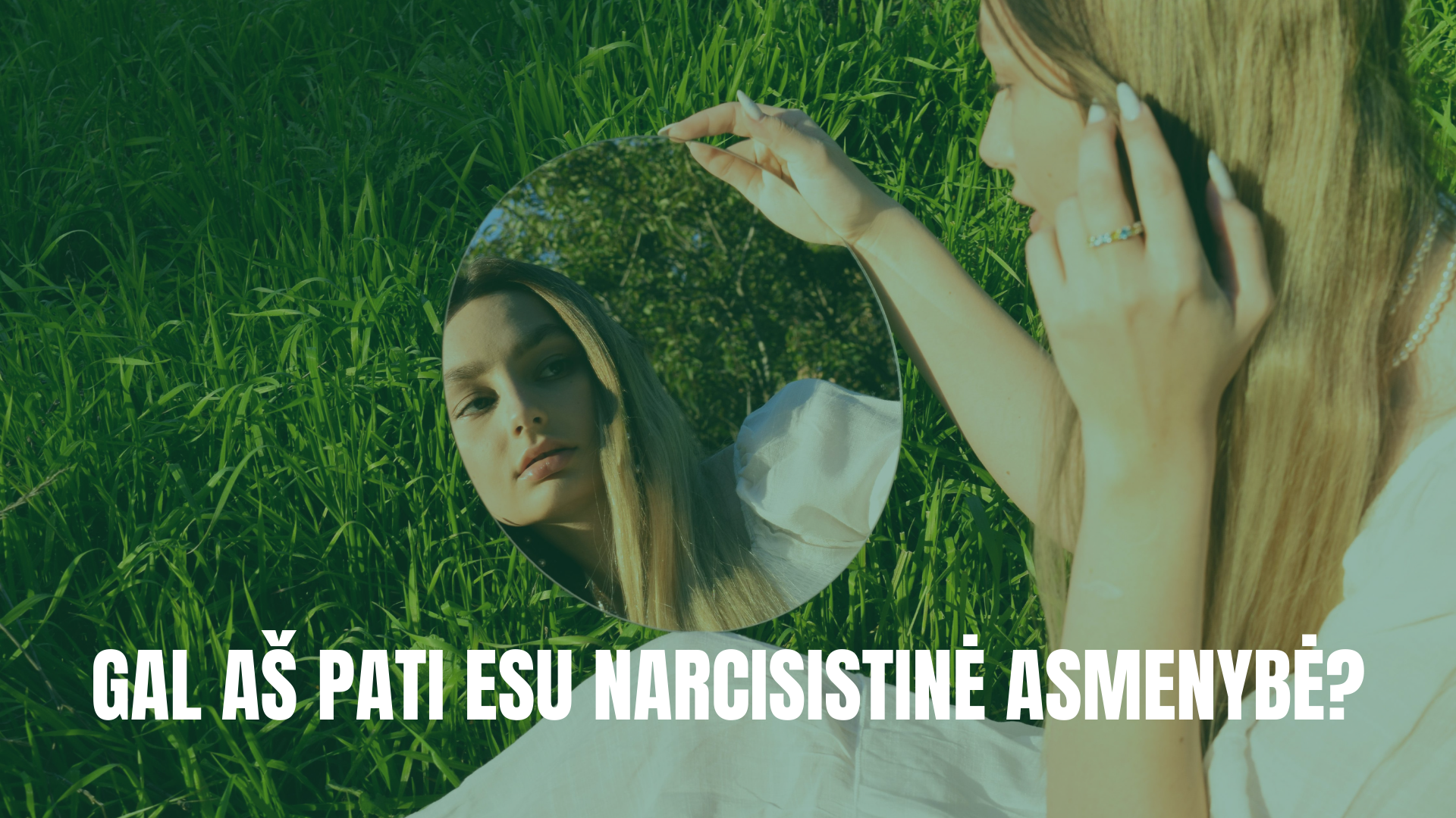 Gal aš pati esu narcisistinė asmenybė?