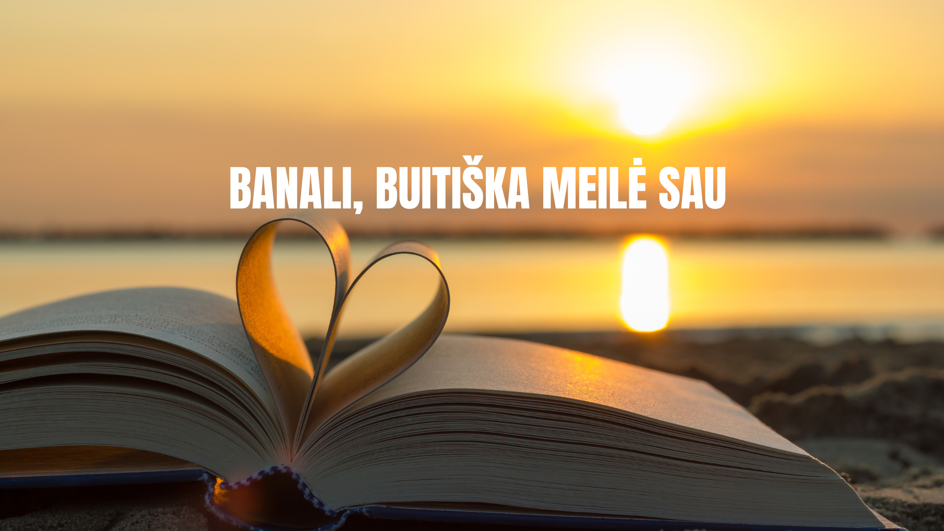 Banali, buitiška meilė sau