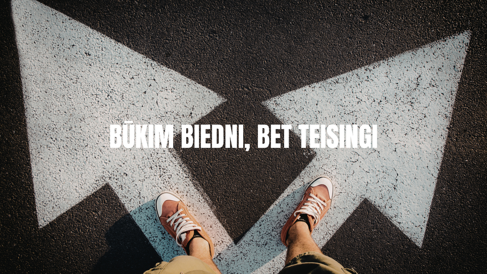 Būkim biedni, bet teisingi